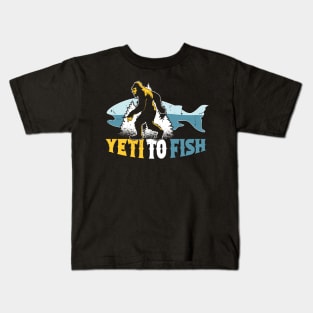 Yeti to Fish, Funny Fishing Bigfoot Sasquatch Kids T-Shirt